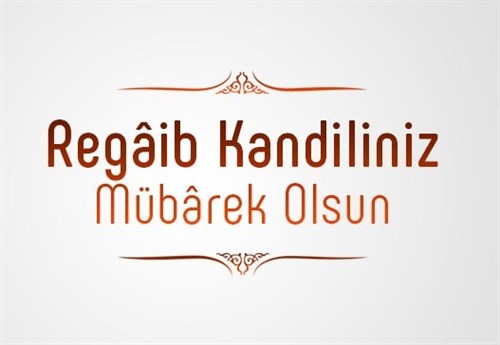 Kaymakamımız Sayın İbrahim GÖKMEN'in Regaib Kandili Mesajı